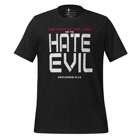 Fear The Lord HATE EVIL Shirt Christian Bible Verse T-Shirt